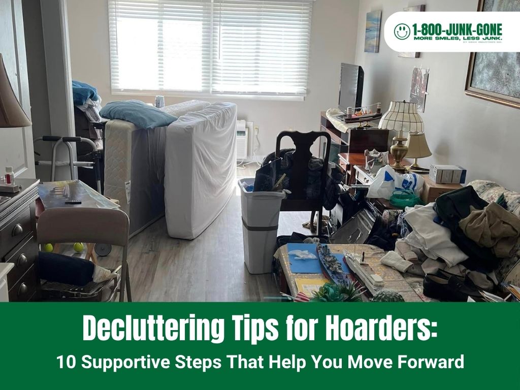 Decluttering Tips for Hoarders: 10 Supportive Steps That Help You Move Forward